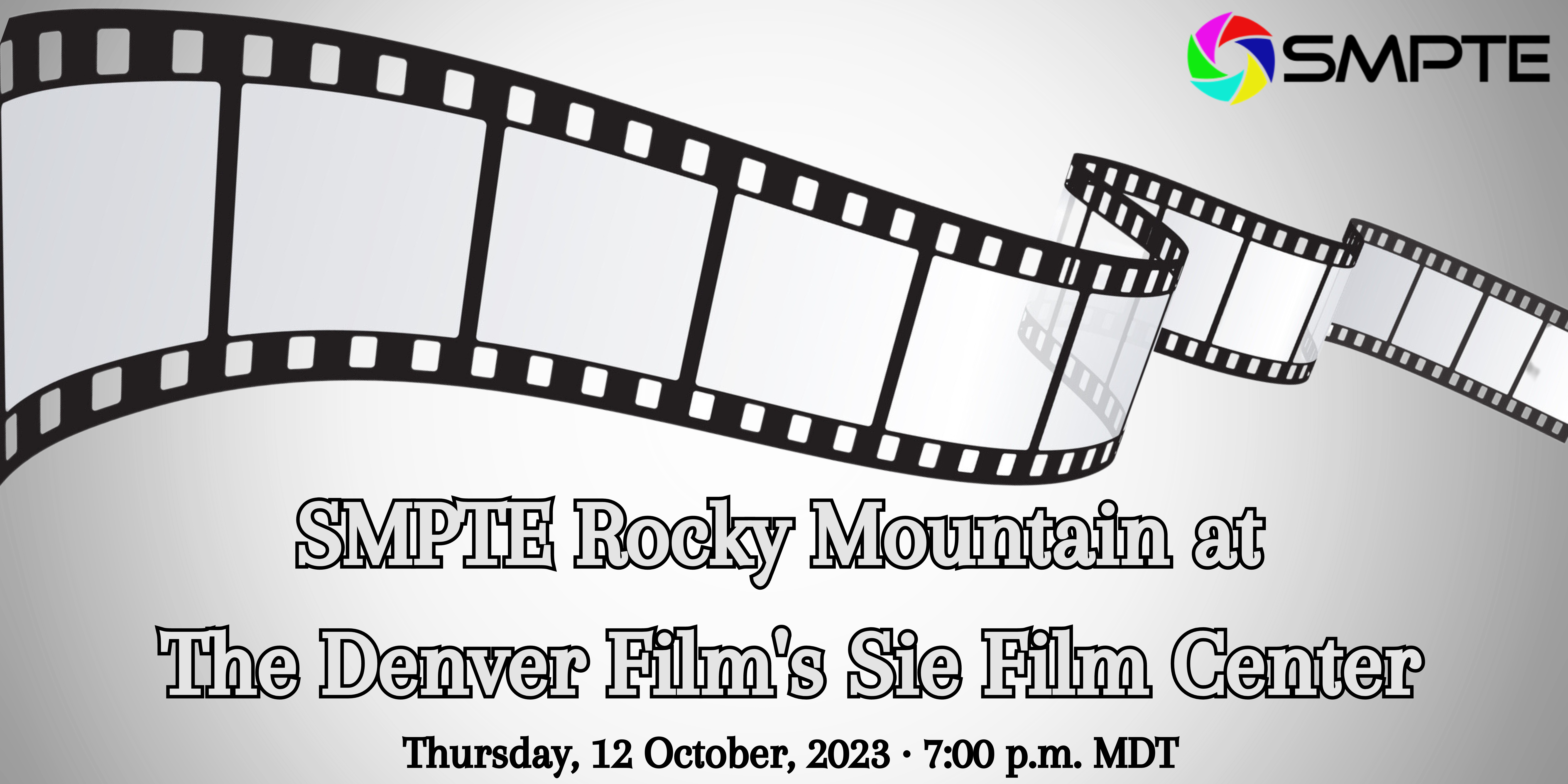 SMPTE Rocky Mountain at The Denver Film Society and The Sie Film Center (1)