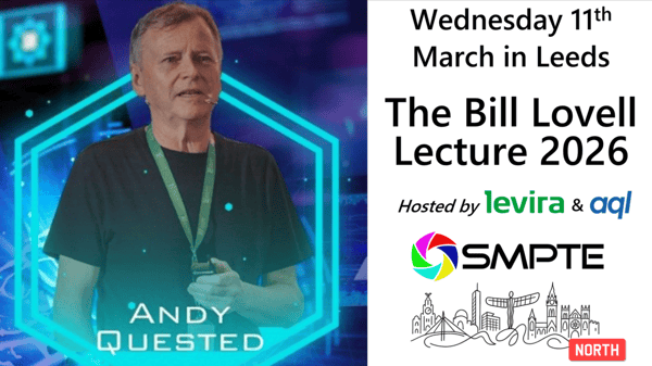 SMPTE UK Bill Lovell Memorial Lecture 2026: Andy Quested image