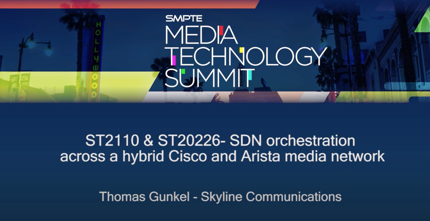ST2110 & ST20226 - SDN orchestration across a hybrid Cisco and Arista media network