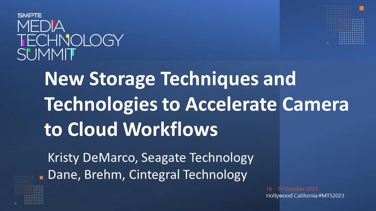 New Storage Techniques and Technologies to Accelerate Camera to Cloud Workflows